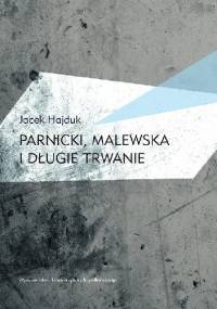Parnicki, Malewska i długie trwanie - Jacek Hajduk