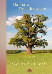 Co to za czasy - Barbara Rybałtowska