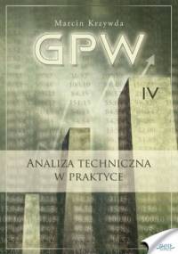 GPW IV - Analiza techniczna w praktyce. Analiza techniczna w praktyce - Marcin Krzywda