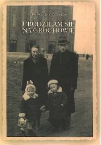 Urodziłam się na Grochowie - Elżbieta Jędrych-Pordes