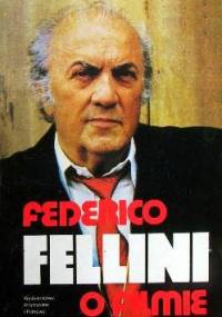 Federico Fellini o filmie - Giovanni Grazzini