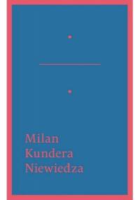 Niewiedza - Milan Kundera