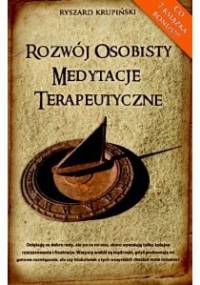 Rozwój osobisty. Medytacje terapeutyczne - Ryszard Krupiński