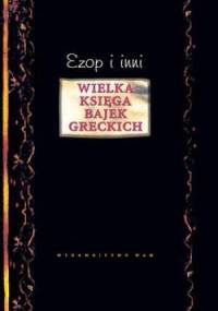 Wielka księga bajek greckich. Ezop i inni - Ezop, Michał Wojciechowski