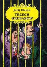 Trzech grubasów - Jurij Karłowicz Olesza