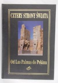 Cztery strony świata. Od Las Palmas do Pekinu