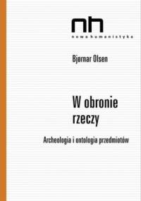 W obronie rzeczy - Olsen Bjornar