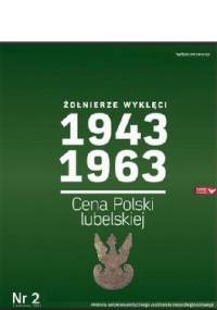 Żołnierze Wyklęci 1943-1963, Nr 2 - Cena Polski lubelskiej