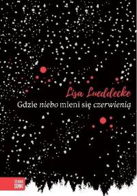 Gdzie niebo mieni się czerwienią - Lisa Lueddecke
