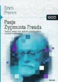 Pasje Zygmunta Freuda - Erich Fromm