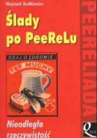 Ślady po PeeRelu Nieodległa rzeczywistość - Wojciech Dudkiewicz