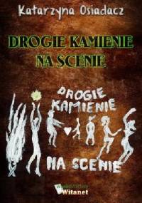Drogie kamienie na scenie - Katarzyna Osiadacz
