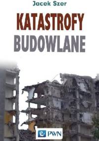 Katastrofy budowlane - Jacek Szer