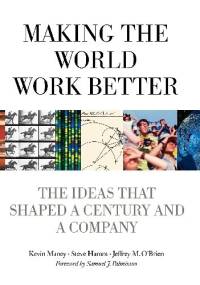 Making The World Work Better - Steve Hamm, Kevin Maney