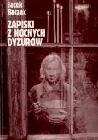 Zapiski z nocnych dyżurów - Jacek Baczak