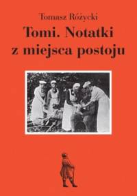 Tomi. Notatki z miejsca postoju - Tomasz Różycki