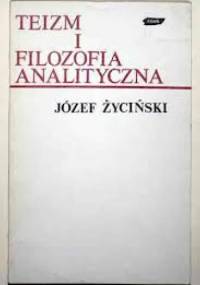 Teizm i filozofia analityczna, t. 1 - Józef Życiński