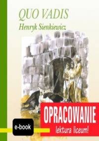 Quo Vadis (Henryk Sienkiewicz) - opracowanie - I. Kordela Andrzej, Bodych M.