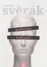 Podwójne widzenie - Zdeněk Svěrák