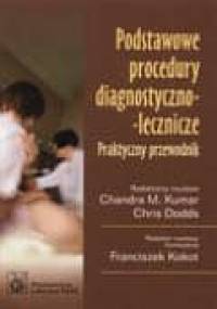 Podstawowe procedury diagnostyczno-lecznicze. Praktyczny przewodnik - Chandra M. Kumar, Chris Dodds