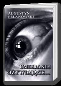 Umieranie ożywiające - Augustyn Pelanowski OSPPE