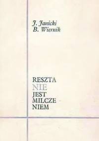 Reszta nie jest milczeniem - Jerzy Janicki, Bronisław Wiernik