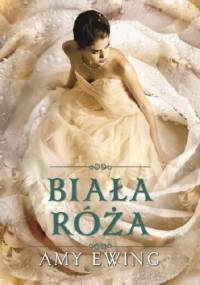 Biała róża - Amy Ewing