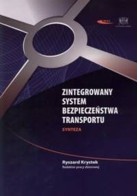 Zintegrowany system bezpieczeństwa transportu. Synteza - Ryszard Krystek
