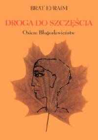 Droga do szczęścia - brat Efraim