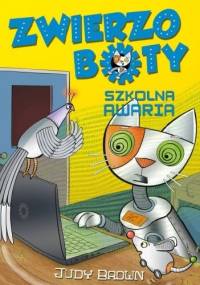 Zwierzoboty. Szkolna awaria - Judy Brown
