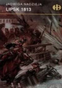 Lipsk 1813 - Jadwiga Nadzieja