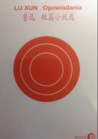 Opowiadania - Lu Xun