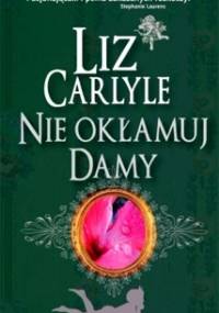 Nie okłamuj damy - Liz Carlyle