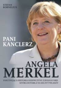 Angela Merkel. Pani kanclerz. - Stefan Kornelius