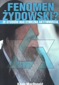 Fenomen żydowski? Ze studiów nad etniczną aktywnością - Kevin B. MacDonald
