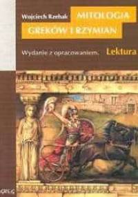 Mitologia Greków i Rzymian. - Wojciech Rzehak