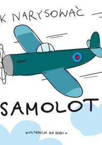 Jak narysować samolot - praca zbiorowa