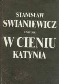 W cieniu Katynia - Stanisław Swianiewicz