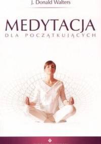 Medytacja dla początkujących - Donald J. Walters