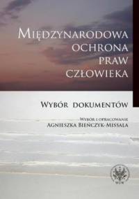 Międzynarodowa ochrona praw człowieka - Agnieszka Bieńczyk-Missala