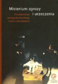 Misterium zgrozy i urzeczenia. Przedstawienia Jerzego Grotowskiego i Teatru Laboratorium - praca zbiorowa, Ludwik Flaszen