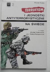 Terroryzm i jednostki antyterrorystyczne na świecie - Paweł Kuba