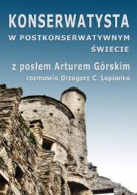 Konserwatysta w postkonserwatywnym świecie - Lepianka Grzegorz