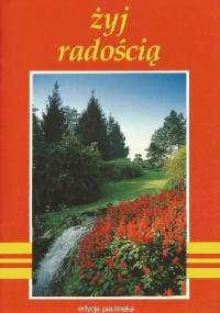 Żyj radością - praca zbiorowa