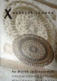 X ważnych rozmów. Bp Marek Jędraszewski odpowiada na pytania Marianny Wielgosz - Marek Jędraszewski, Marianna Wielgosz