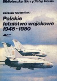 Polskie lotnictwo wojskowe 1945 - 1980 - Czesław Krzemiński