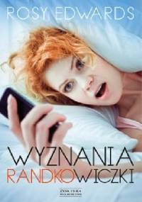Wyznania randkowiczki - Rosy Edwards