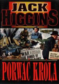 Porwać króla - Jack Higgins