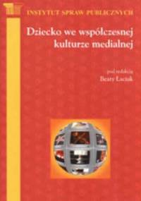 Dziecko we współczesnej kulturze medialnej - Beata Łaciak