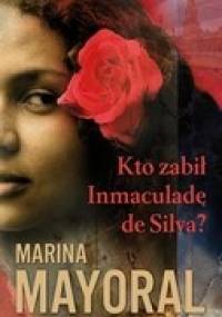 Kto zabił Inmaculadę de Silva? - Marina Mayoral